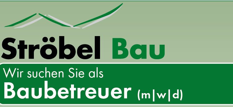 Wir suchen Sie als Baubetreuer! Wir suchen Sie als Baubetreuer!